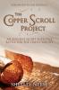 The Copper Scroll Project: An Ancient Secret Fuels the Battle for the Temple Mount