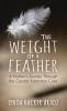 The Weight of a Feather: A Mother's Journey Through the Opiates Addiction Crisis