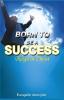 Born to be a Success: Reign in Christ