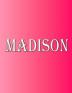 Madison: 100 Pages 8.5 X 11 Personalized Name on Notebook College Ruled Line Paper