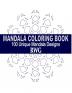 Mandala Coloring Book: 100 Unique Mandala Designs and Stress Relieving Patterns for Adult Relaxation Meditation and Happiness