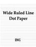 Wide Ruled Line Dot Paper: 50 Pages 8.5 X 11