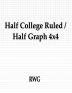 Half College Ruled / Half Graph 4x4: 150 Pages 8.5 X 11