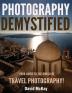 Photography Demystified: Your Guide to the World of Travel Photography: 3