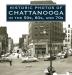 Historic Photos of Chattanooga in the 50s 60s and 70s