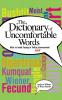 A Dictionary of Uncomfortable Words: What to Avoid Saying in Polite (or Any) Conversation