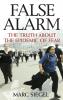 False Alarm: The Truth about the Epidemic of Fear