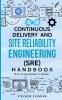 Continuous Delivery and Site Reliability Engineering (SRE) Handbook