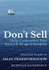 Don't Sell. Help Customers Buy : Practical guide to Sales Transformation