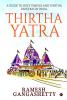 Thirtha Yatra: A Guide To Holy Temples And Thirtha Kshetras In India