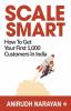 Scale Smart: How To Get Your First 1000 Customers In India