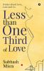 Less than One Third of Love : Poems about Love Loss and Us