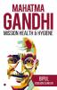 MAHATMA GANDHI: MISSION HEALTH &amp; HYGIENE