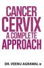 Cancer Cervix - A Complete Approach