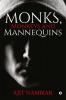 Monks Monkeys and Mannequins