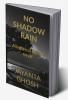 NO SHADOW RAIN : Allegorical Mystic Novel on God's Will