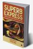 Superb Express : Adding colour and charm to your life