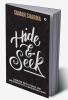 Hide & Seek : Random Reflections and Encounters of a Wandering Mind