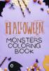 Halloween Monsters Coloring Book : Cute Halloween Coloring Pages for Kids - Coloring Book For Kids: Monster Coloring Book For Kids Ages 4-8 - Coloring Book for Children