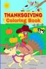 Thanksgiving Coloring Book : For Kids and Toddlers with Pilgrims Pumpkins and Turkeys │ Happy Thanksgiving Coloring Pages for Teens