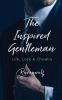 The Inspired Gentleman: Life Love & Chivalry