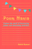 Poem Mania : Explore the world of fascinating poems and interesting activities