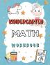 Kindergarten Math Workbook : Worksheets + Addition and Subtraction Activities for Kindergarten and 1st Grade Workbook Age 5-7