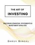 ART OF INVESTING : FINANCIAL STATEMENTS &amp; INVESTMENT ANALYSIS