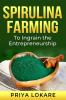 Spirulina Farming To Ingrain the Entrepreneurship