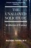 THE UNALLOYED SOLICITUDE : ( A collection of 10 poems)