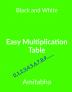 Easy Multiplication Table(B&amp;amp;W): MPT English complete.B&amp;W