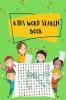 KIDS WORD SEARCH BOOK : Word Search Puzzles