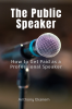 The Public Speaker : How to Get Paid as a Professional Speaker