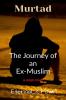 Murtad : The Journey of an Ex-Muslim