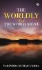 The Worldly and the World Above