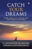 Catch Your Dreams : Poems about Life Nature and Everything in Between!