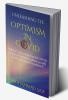 Unleashing The Optimism In COVID : What if I say to you that the COVID is/was an important phase as well for the complete humankind?