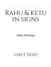 Rahu and Ketu in Signs : Vedic astrology