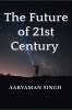 The Future of 21st Century : Will we ever be an interplanetary species?