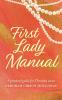 First Lady Manual: A practical guide for Christian wives