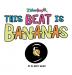 This Beat is B-A-N-A-N-A-S: A Musical Kids Spelling Book