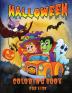 Halloween Coloring Book for Kids: A Cute Spooky Halloween Coloring Book for Children All Ages 2-4 4-8 Toddlers Preschoolers Kindergarten and Elementary School