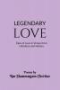 Legendary Love : Tales of Love in Verses from Literature and History