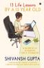13 Life Lessons By A 13 Year Old: A Book By A Teenager For A Teenager
