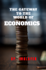 THE GATEWAY TO THE WORLD OF ECONOMICS