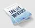 THE LIFE MASTERY : LIVE A HAPPY AND FULFILLED LIFE