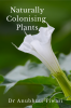 Naturally Colonising Plants : Studies of the Ecophysiology of certain Colonising Plant Species growing within the suburban areas of Jaipur