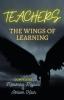 TEACHERS : The wings of learning