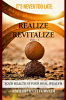 IT’S NEVER TOO LATE REALIZE REVITALIZE : YOUR HEALTH IS YOUR REAL WEALTH