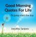 Good Morning Quotes For Life : To jump start the day